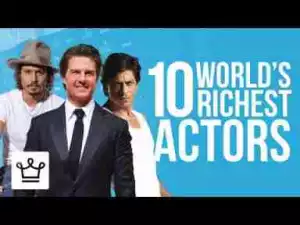 Video: Top 10 Richest Actors In The World
